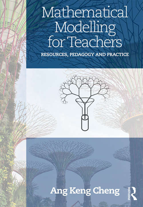 Book cover of Mathematical Modelling for Teachers: Resources, Pedagogy and Practice
