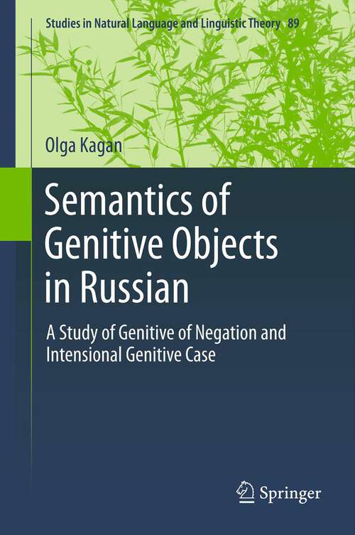 Book cover of Semantics of Genitive Objects in Russian: A Study of Genitive of Negation and Intensional Genitive Case (2013) (Studies in Natural Language and Linguistic Theory #89)