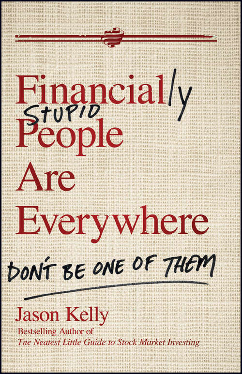 Book cover of Financially Stupid People Are Everywhere: Don't Be One Of Them