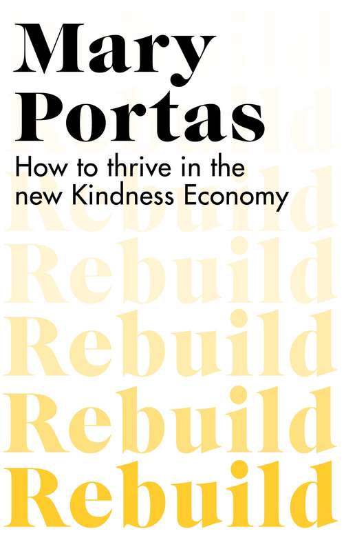 Book cover of Rebuild: How to thrive in the new Kindness Economy