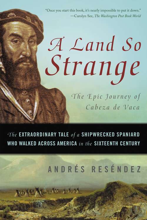 Book cover of A Land So Strange: The Epic Journey of Cabeza de Vaca
