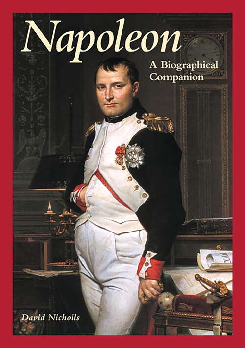 Book cover of Napoleon: A Biographical Companion (Biographical Companions)