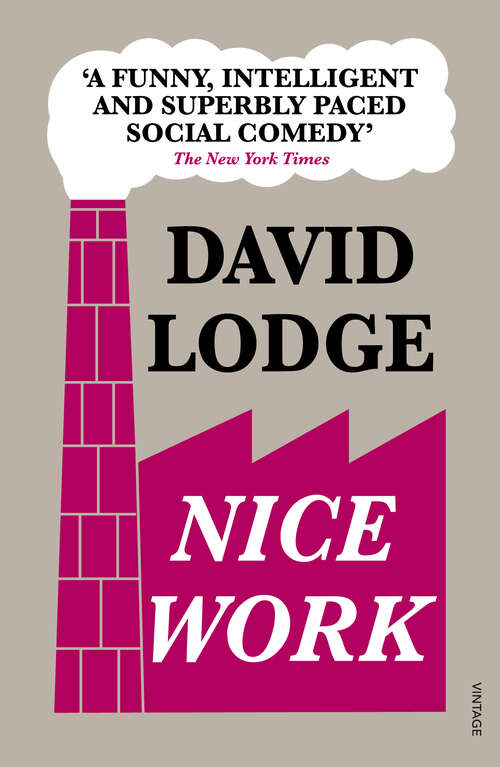 Book cover of Nice Work: Changing Places; Small World; Nice Work