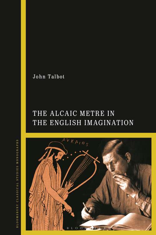 Book cover of The Alcaic Metre in the English Imagination