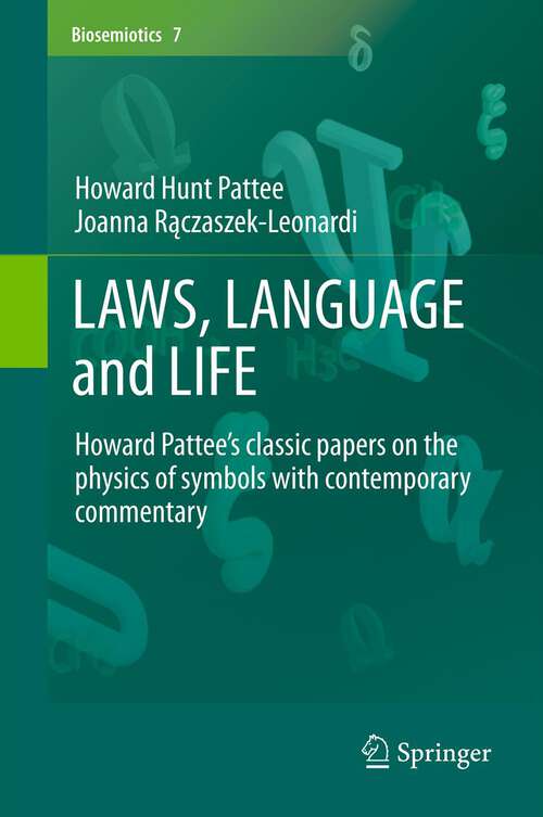 Book cover of LAWS, LANGUAGE and LIFE: Howard Pattee’s classic papers on the physics of symbols with contemporary commentary (2013) (Biosemiotics #7)
