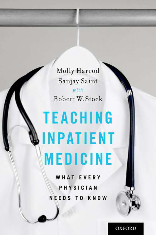 Book cover of Teaching Inpatient Medicine: What Every Physician Needs to Know