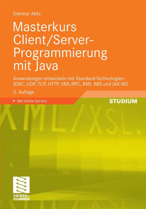 Book cover of Masterkurs Client/Server-Programmierung mit Java: Anwendungen entwickeln mit Standard-Technologien: JDBC, UDP, TCP, HTTP, XML-RPC, RMI, JMS und JAX-WS (3. Aufl. 2010)