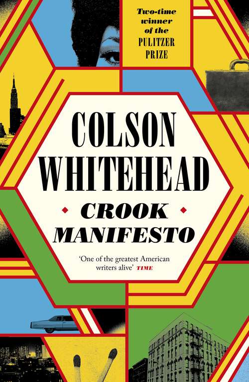Book cover of Crook Manifesto: ‘Whitehead is fast becoming the Dickens of black American life’ SUNDAY TIMES