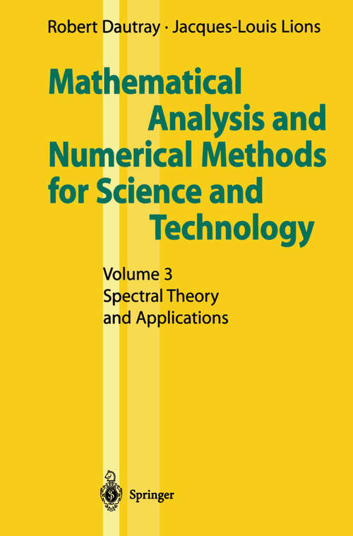 Book cover of Mathematical Analysis and Numerical Methods for Science and Technology: Volume 3 Spectral Theory and Applications (2000)