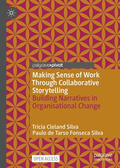 Book cover of Making Sense of Work Through Collaborative Storytelling: Building Narratives in Organisational Change (1st ed. 2022)