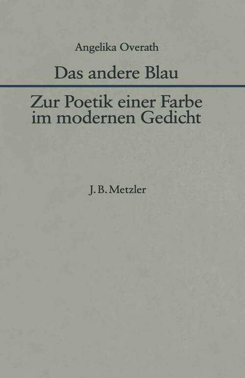 Book cover of Das andere Blau: Zur Poetik einer Farbe im modernen Gedicht (1. Aufl. 1987)