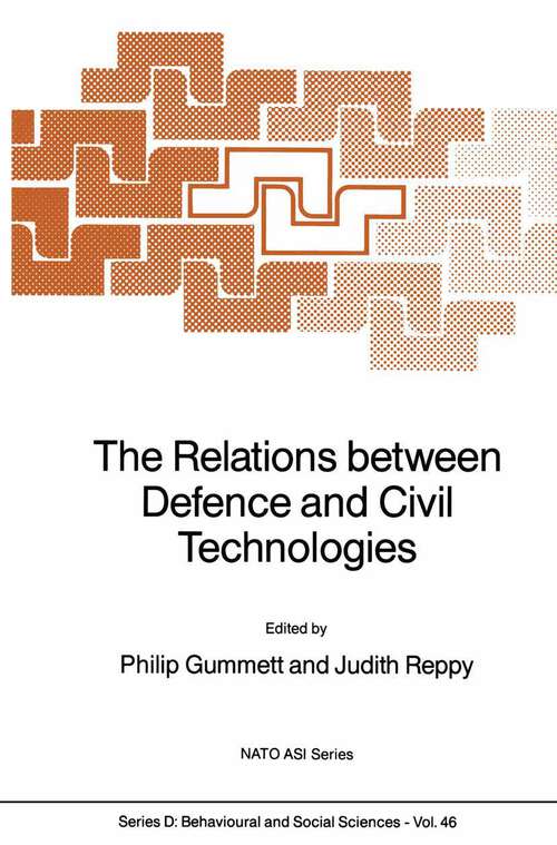 Book cover of The Relations between Defence and Civil Technologies (1988) (NATO Science Series D: #46)