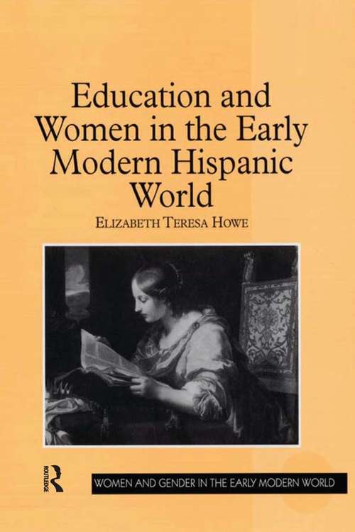 Book cover of Education and Women in the Early Modern Hispanic World (Women and Gender in the Early Modern World)