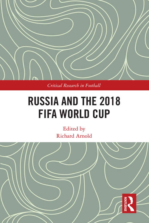 Book cover of Russia and the 2018 FIFA World Cup (Critical Research in Football)