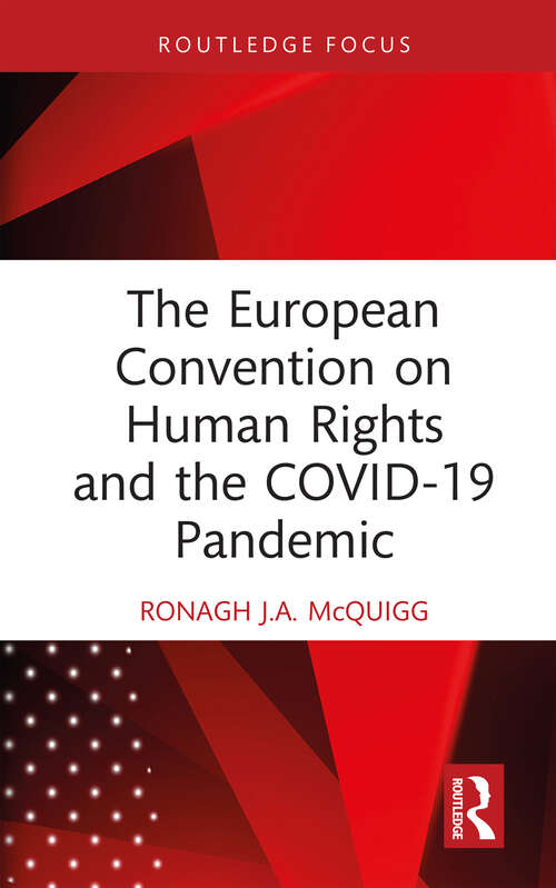 Book cover of The European Convention on Human Rights and the COVID-19 Pandemic (Routledge Research in Human Rights Law)