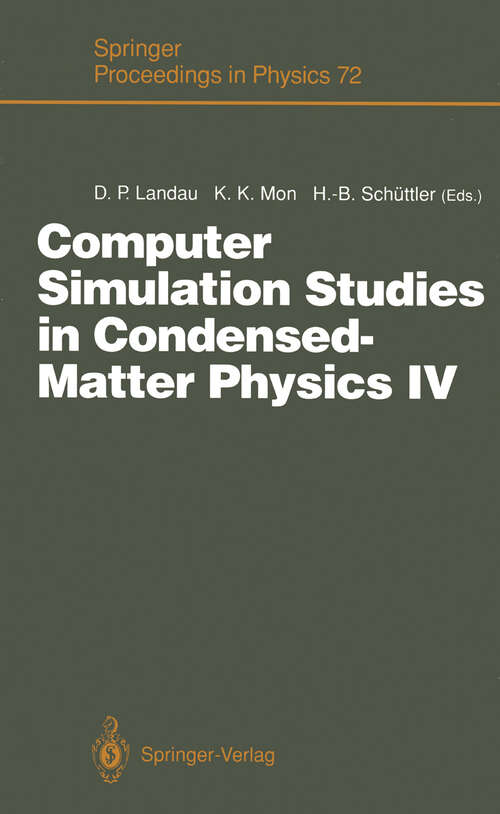 Book cover of Computer Simulation Studies in Condensed-Matter Physics IV: Proceedings of the Fourth Workshop, Athens, GA, USA, February 18–22, 1991 (1993) (Springer Proceedings in Physics #72)