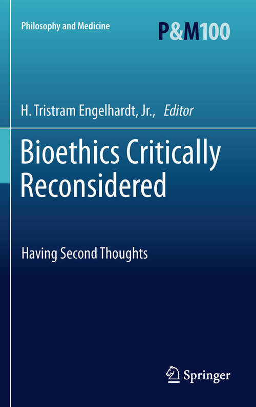 Book cover of Bioethics Critically Reconsidered: Having Second Thoughts (2012) (Philosophy and Medicine #100)