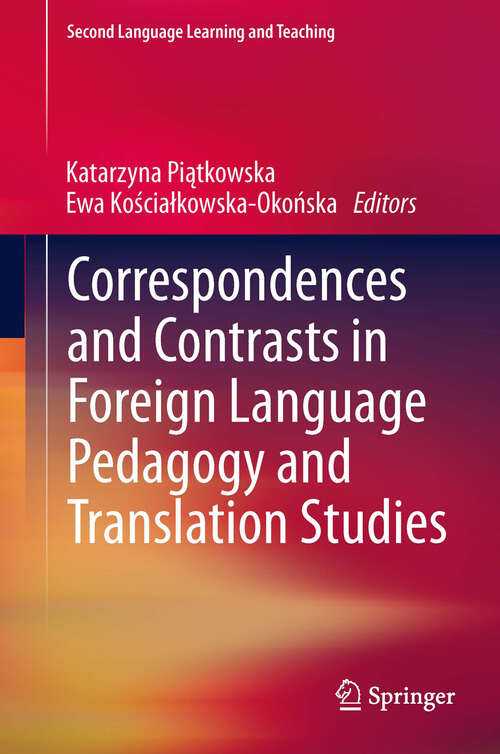 Book cover of Correspondences and Contrasts in Foreign Language Pedagogy and Translation Studies (2013) (Second Language Learning and Teaching)