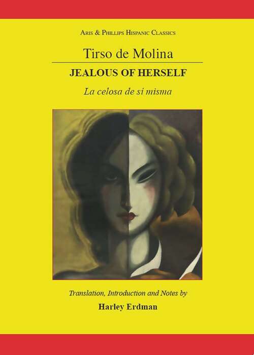 Book cover of Tirso de Molina: Jealous of Herself (Aris & Phillips Hispanic Classics)