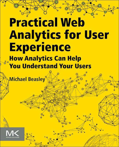 Book cover of Practical Web Analytics for User Experience: How Analytics Can Help You Understand Your Users