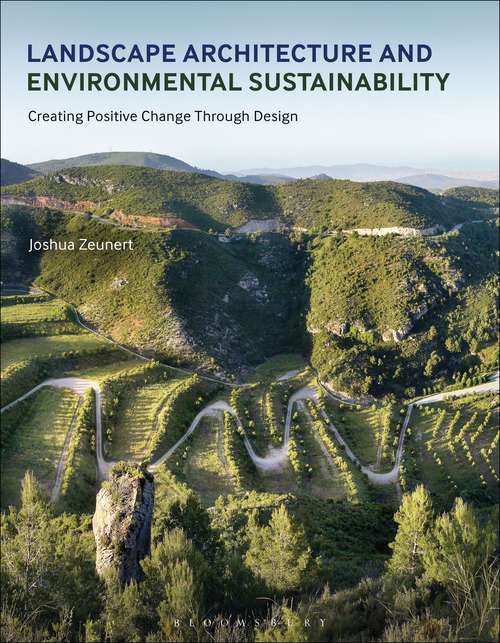 Book cover of Landscape Architecture and Environmental Sustainability: Creating Positive Change Through Design (Required Reading Range)