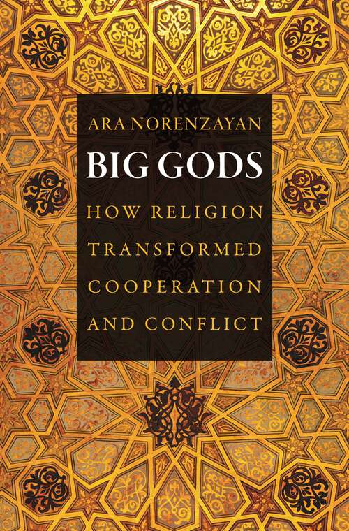 Book cover of Big Gods: How Religion Transformed Cooperation and Conflict