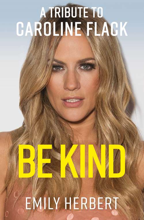 Book cover of Be Kind: A Tribute to Caroline Flack