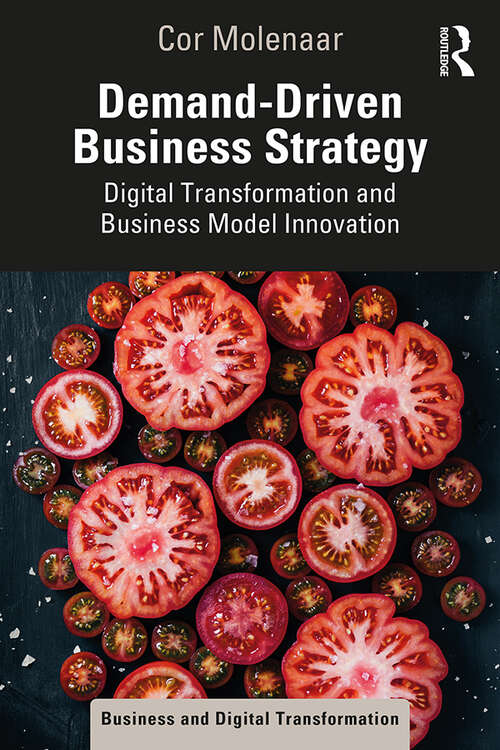 Book cover of Demand-Driven Business Strategy: Digital Transformation and Business Model Innovation (Business and Digital Transformation)