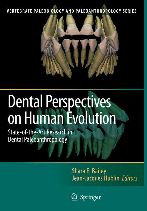 Book cover of Dental Perspectives on Human Evolution: State of the Art Research in Dental Paleoanthropology (2007) (Vertebrate Paleobiology and Paleoanthropology)