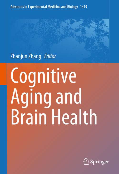 Book cover of Cognitive Aging and Brain Health (1st ed. 2023) (Advances in Experimental Medicine and Biology #1419)