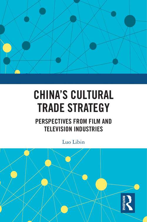 Book cover of China's Cultural Trade Strategy: Perspectives from Film and Television Industries