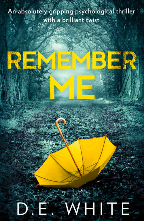 Book cover of Remember Me: An Absolutely Gripping Psychological Thriller With A Brilliant Twist (ePub edition)