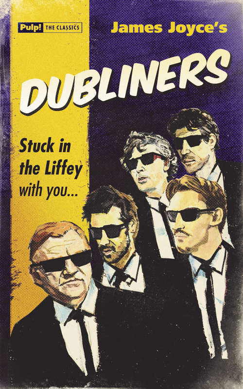 Book cover of Dubliners: Reviewed Edition (Pulp! The Classics Ser.)