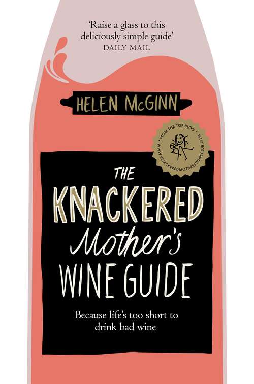 Book cover of The Knackered Mother's Wine Club: The Fact-filled, Hilarious Wine Guide Every Mother Needs
