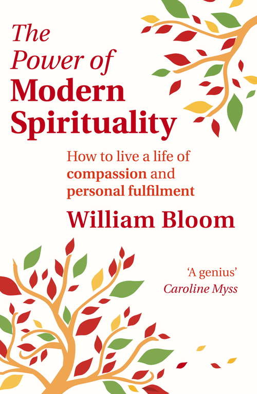 Book cover of The Power Of Modern Spirituality: How to Live a Life of Compassion and Personal Fulfilment