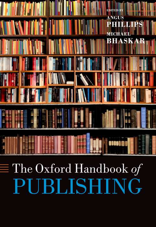 Book cover of The Oxford Handbook of Publishing (Oxford Handbooks Ser.)