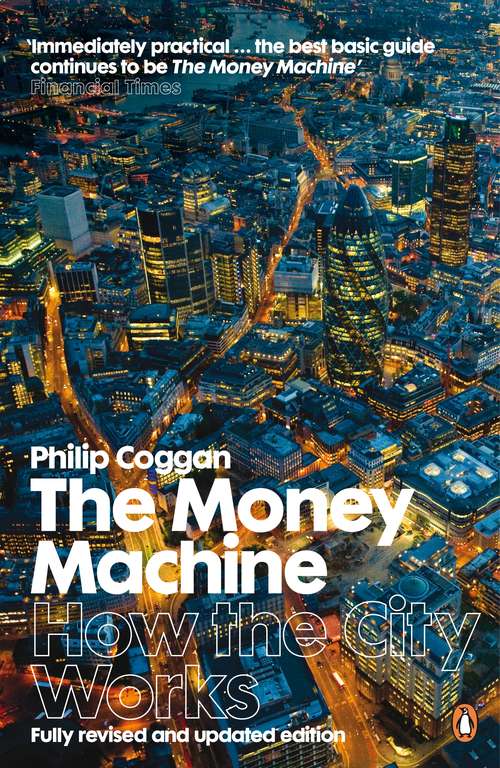 Book cover of The Money Machine: How the City Works (Penguin Business Library)