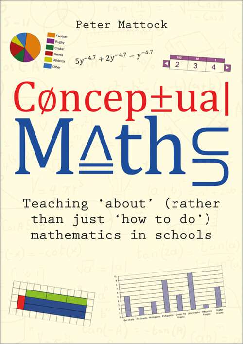 Book cover of Conceptual Maths: Teaching 'about' (rather than just 'how to do') mathematics in schools