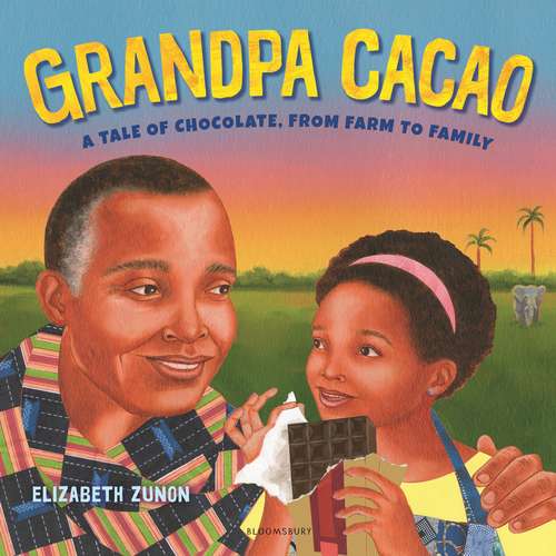 Book cover of Grandpa Cacao: A Tale of Chocolate, from Farm to Family