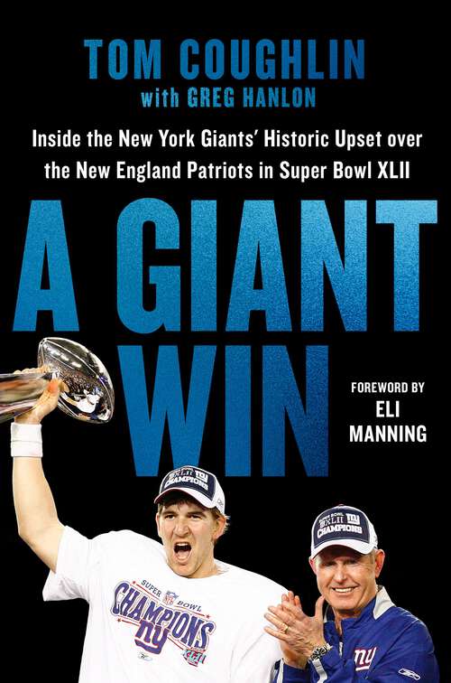 Book cover of A Giant Win: Inside the New York Giants' Historic Upset over the New England Patriots in Super Bowl XLII
