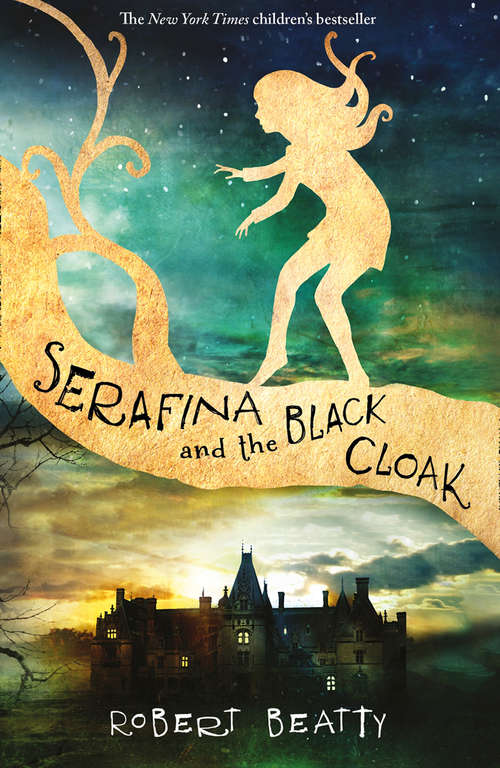 Book cover of Serafina and the Black Cloak (The Serafina Series #1)