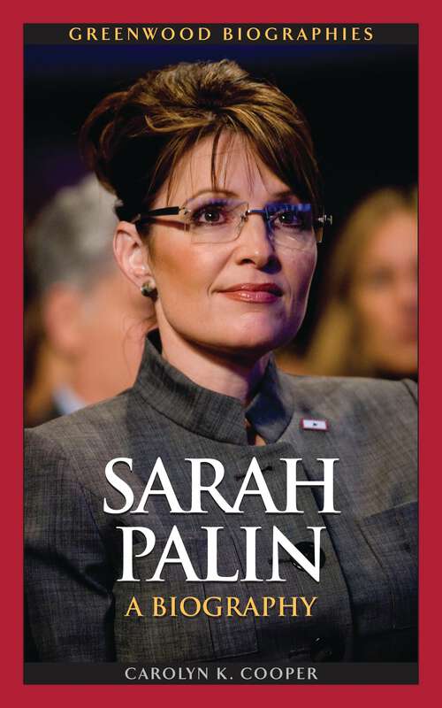 Book cover of Sarah Palin: A Biography (Greenwood Biographies)