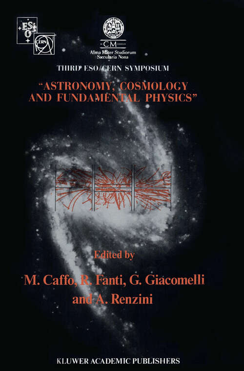Book cover of Astronomy, Cosmology and Fundamental Physics: Proceedings of the Third ESO-CERN Symposium, Held in Bologna, Palazzo Re Enzo, May 16–20, 1988 (1989) (Astrophysics and Space Science Library #155)