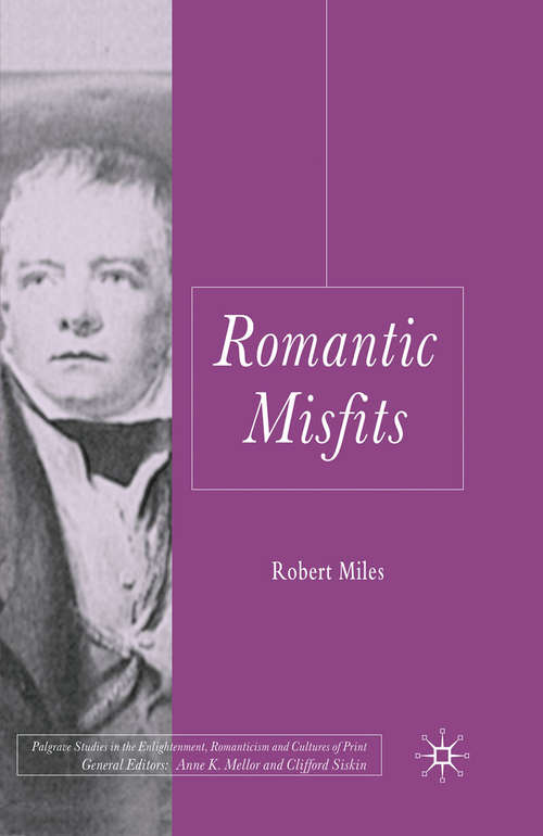 Book cover of Romantic Misfits (2008) (Palgrave Studies in the Enlightenment, Romanticism and Cultures of Print)