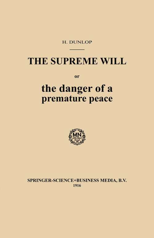 Book cover of The Supreme Will or the danger of a premature peace (1916)