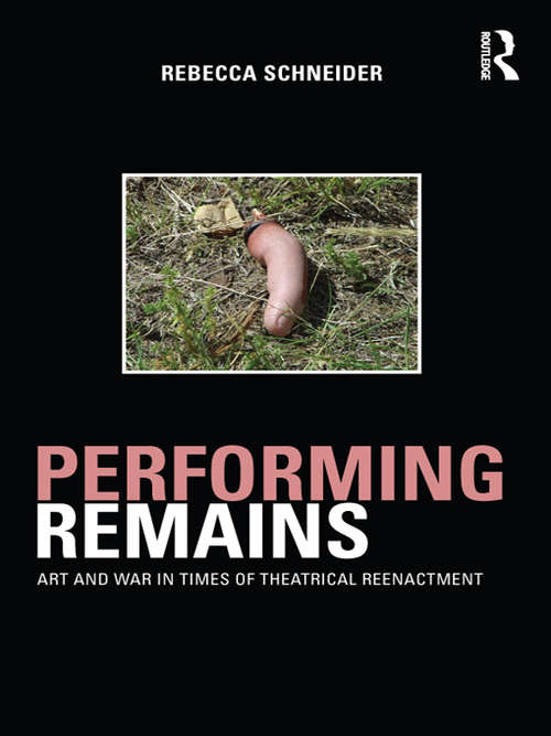 Book cover of Performing Remains: Art and War in Times of Theatrical Reenactment