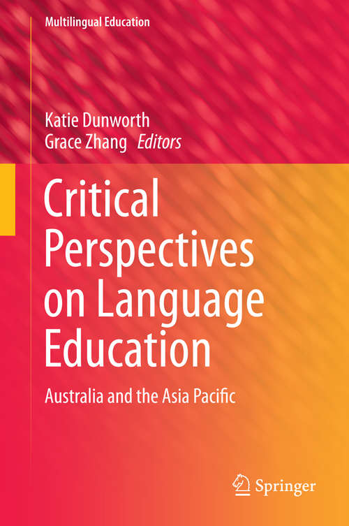 Book cover of Critical Perspectives on Language Education: Australia and the Asia Pacific (2014) (Multilingual Education #11)