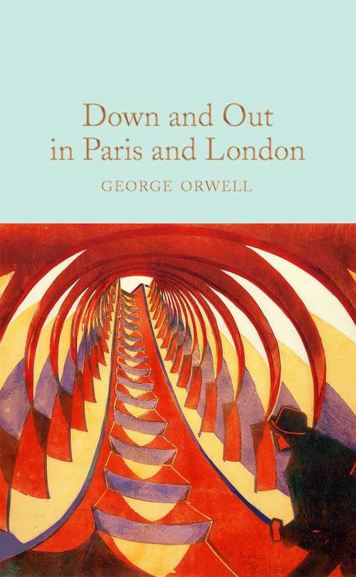 Book cover of Down and Out in Paris and London (Macmillan Collector's Library)