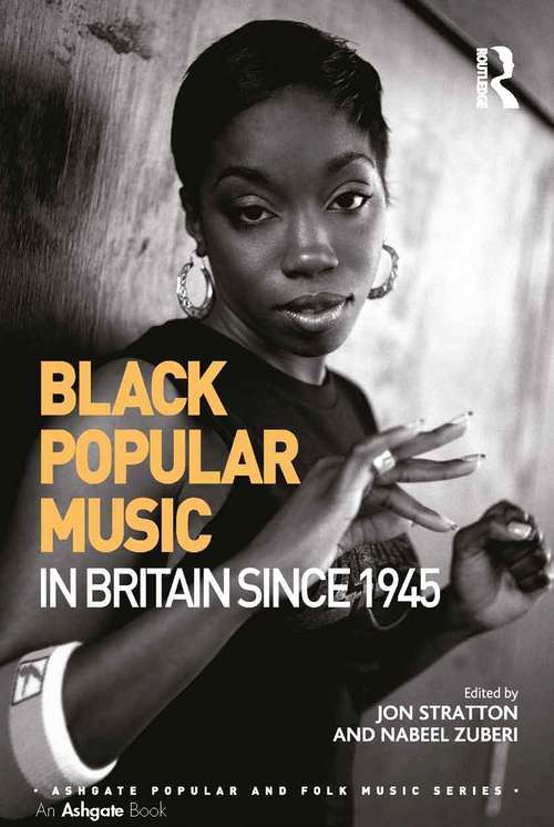 Book cover of Black Popular Music in Britain Since 1945 (Ashgate Popular and Folk Music Series)