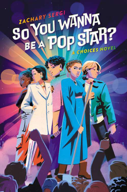 Book cover of So You Wanna Be A Pop Star?: A Choices Novel